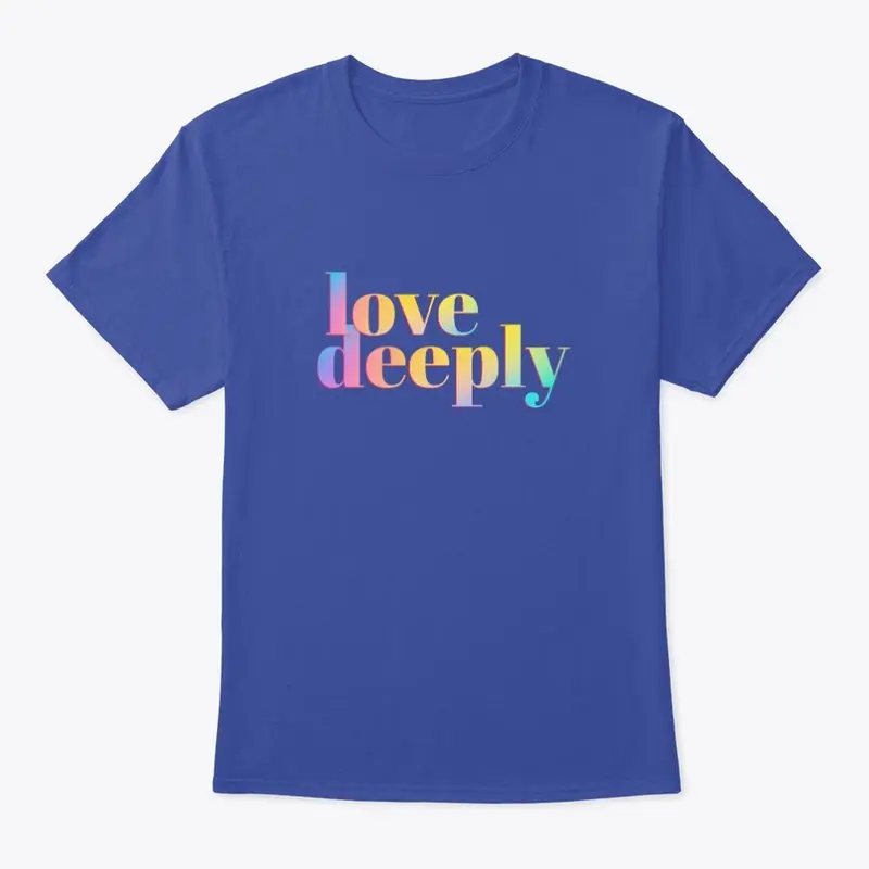 Love Deeply